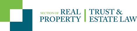 The American Bar Association Section of Real Property, Trust and Estate Law